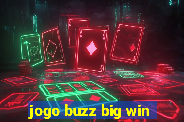 jogo buzz big win